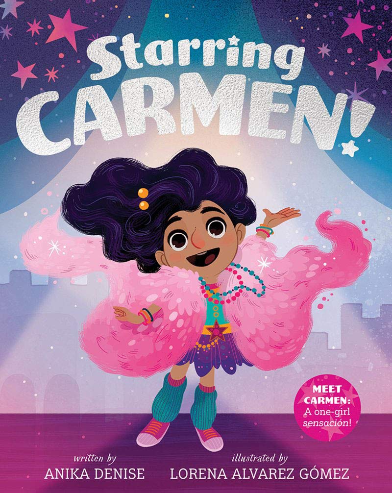 An image of the front cover of Starring Carmen! by Anika Denise. The image shows Carmen, all dressed up, posing on stage.