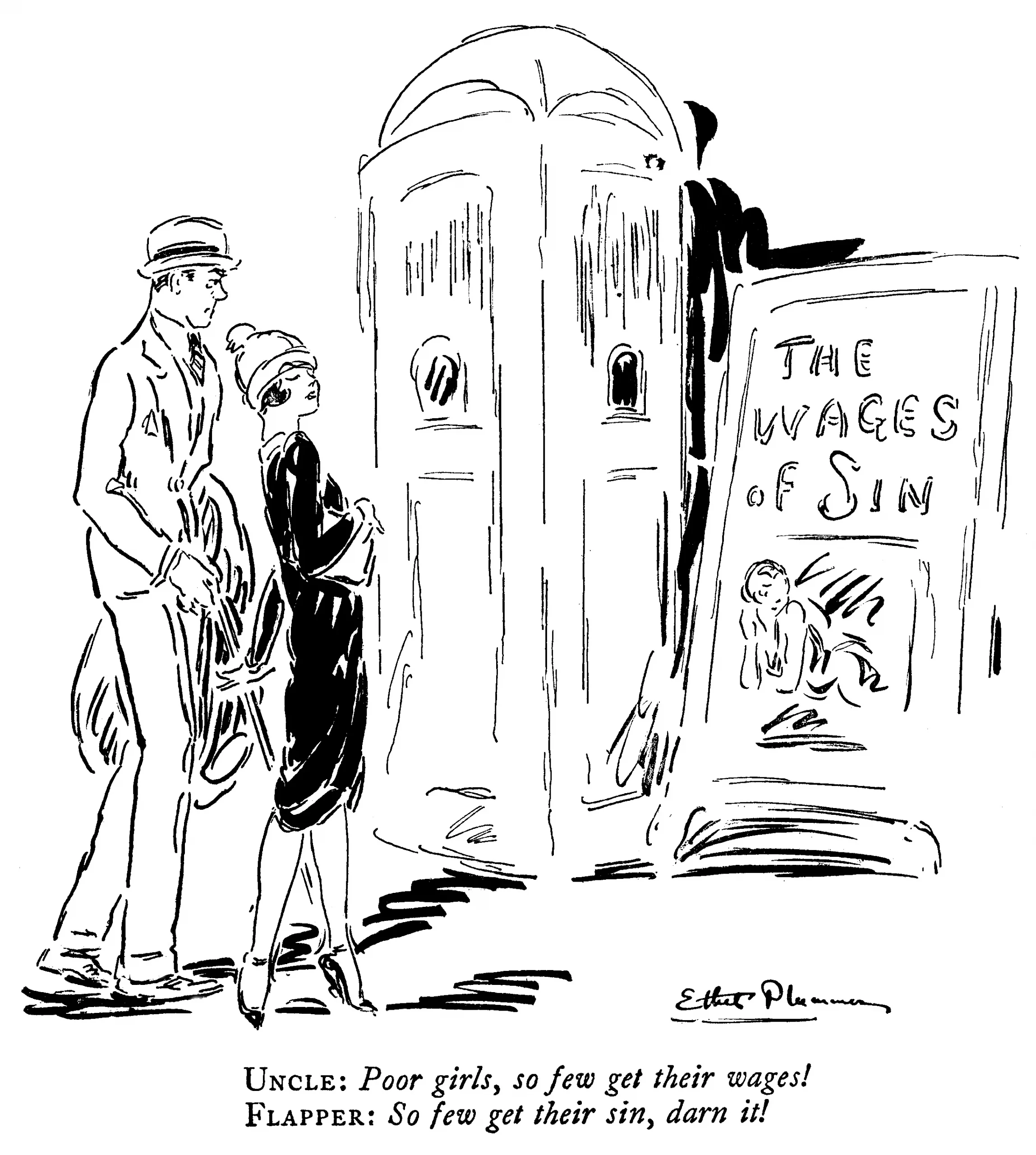 A cartoon by Ethel Plummer of The New Yorker. The cartoon shows a man and a flapper woman staring at a sign that says The Wages of Sin. The man notes that women rarely get their wages. The woman notes that women rarely get their sin.